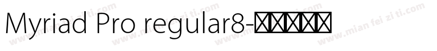 Myriad Pro regular8字体转换